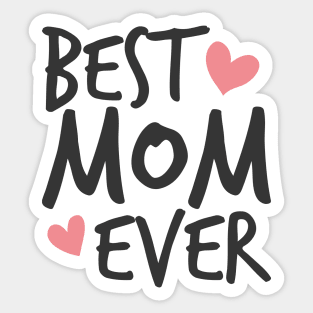 Best Mom Ever Mother's Day Inspirational Typography Quote Sticker